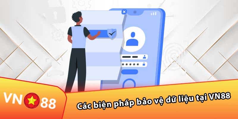 Các biện pháp bảo vệ dữ liệu tại VN88