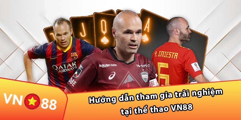 Hướng dẫn tham gia trải nghiệm tại thể thao VN88