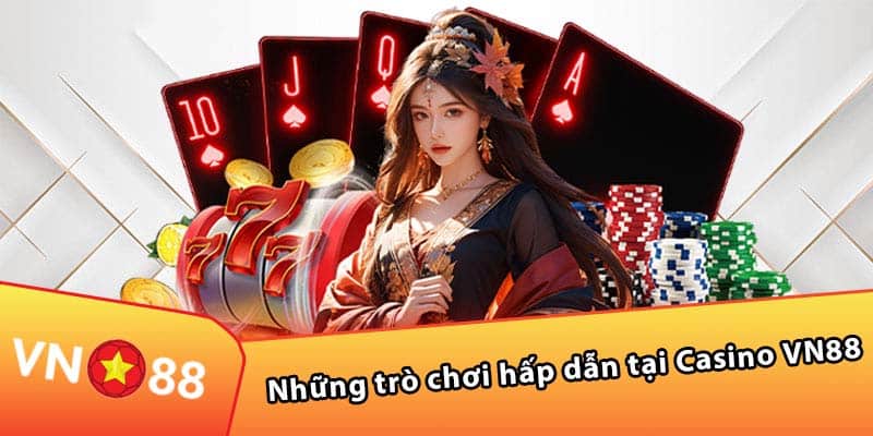 Những trò chơi hấp dẫn tại Casino VN88