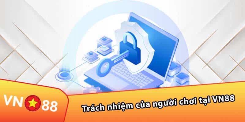 Trách nhiệm của người chơi tại VN88